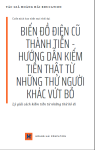 BIẾN ĐỒ ĐIỆN CŨ THÀNH TIỀN – HƯỚNG DẪN KIẾM TIỀN THẬT TỪ NHỮNG THỨ NGƯỜI KHÁC VỨT BỎ